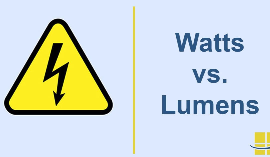 Lumens vs Watts – Overview