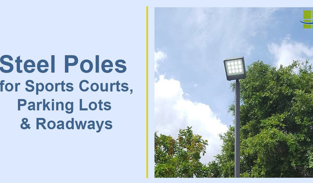 Steel Lighting Poles: Light Poles for Pole-Mounted LED Light Fixtures