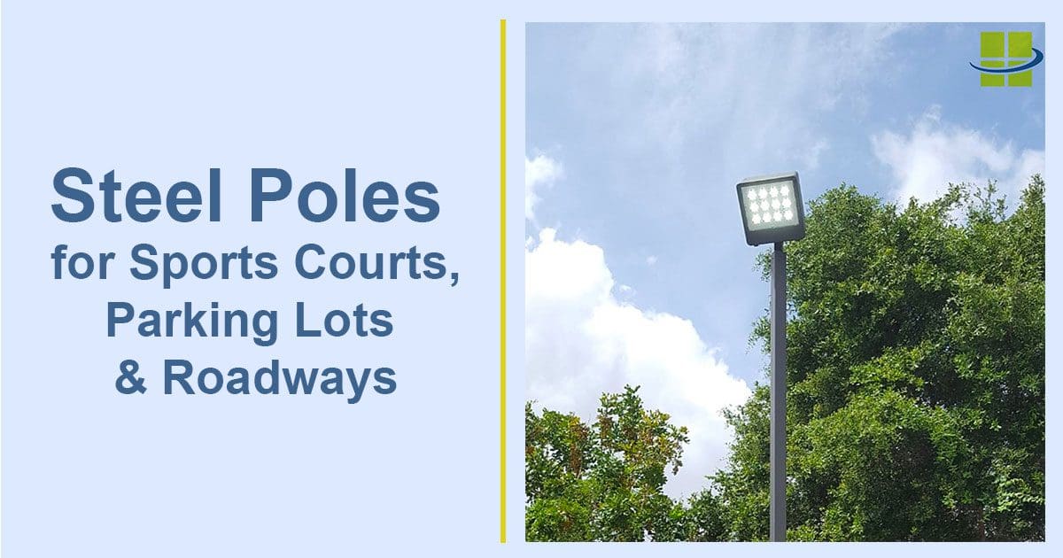 Steel Lighting Poles: Light Poles for Pole-Mounted LED Light Fixtures