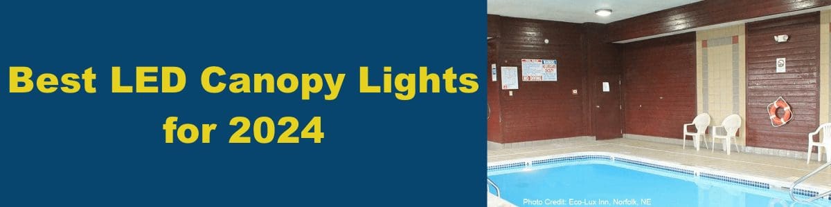 Best LED Canopy Lights for 2024