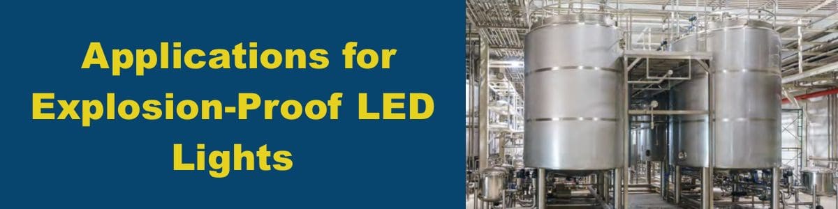 Applications for Explosion Proof LED Lights