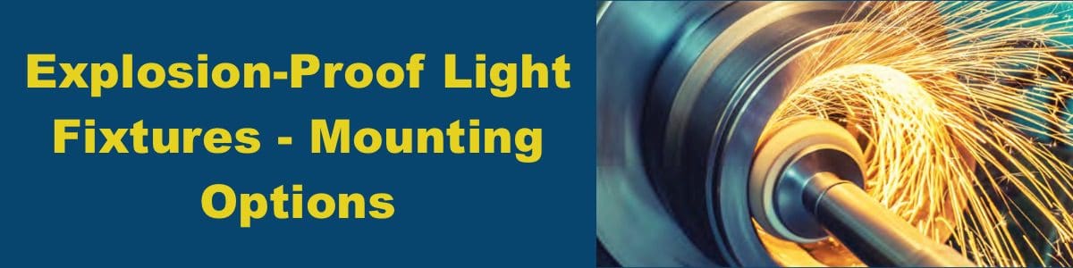 Explosion-Proof Light Fixtures - Mounting Options