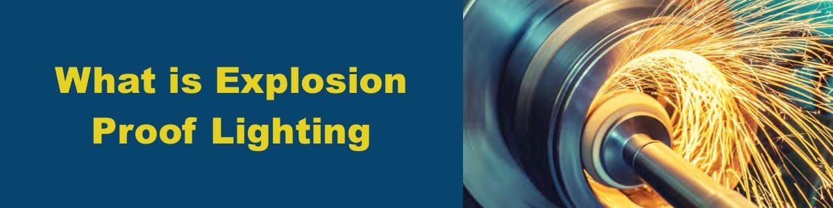 What is Explosion Proof Lighting What is Explosion Proof Lighting