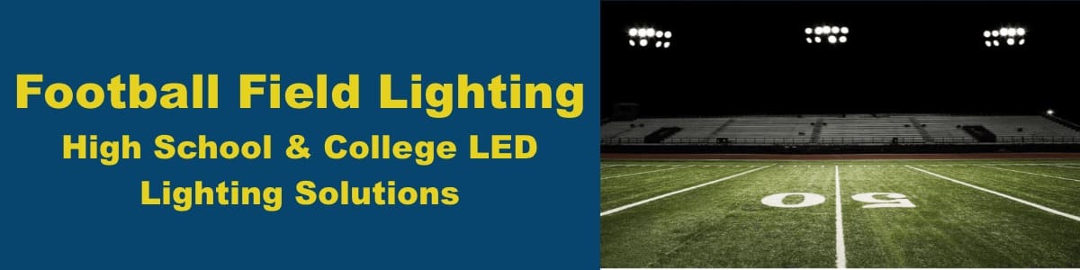 Football Field Lighting High School & College LED Lighting Solutions Football Field Lighting High School & College LED Lighting Solutions