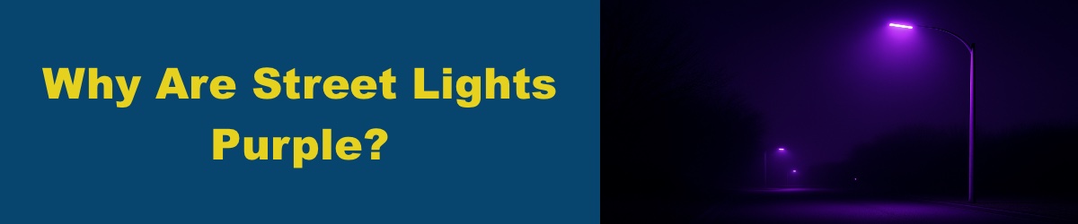 Why are Street Lights Purple? - Page Banner